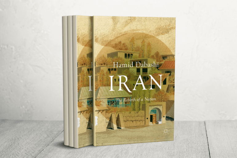 كتاب حميد دباشي "إيران: إعادة ميلاد أمة" (Iran: The Rebirth of a Nation) الصادر عام 2016