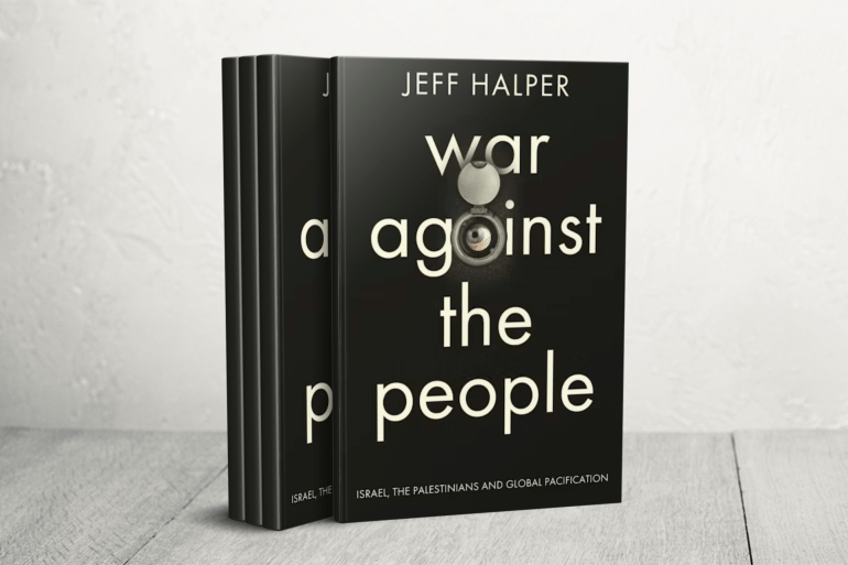 War Against the People: Israel, the Palestinians and Global Pacification